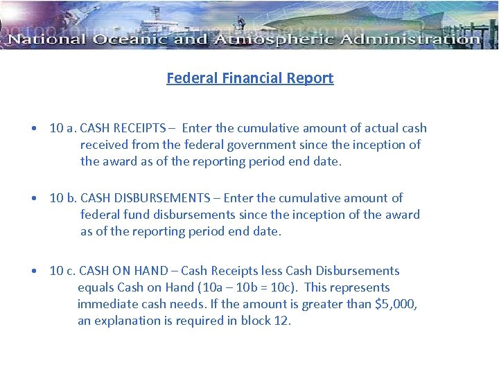 Federal Financial Report • 10 a. CASH RECEIPTS – Enter the cumulative amount of