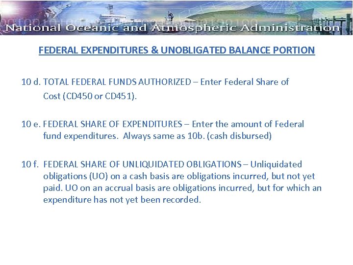 FEDERAL EXPENDITURES & UNOBLIGATED BALANCE PORTION 10 d. TOTAL FEDERAL FUNDS AUTHORIZED – Enter