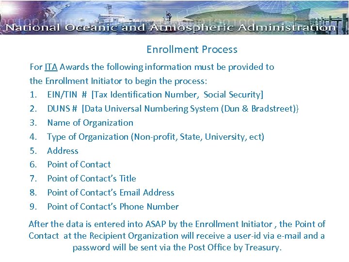 Enrollment Process For ITA Awards the following information must be provided to the Enrollment