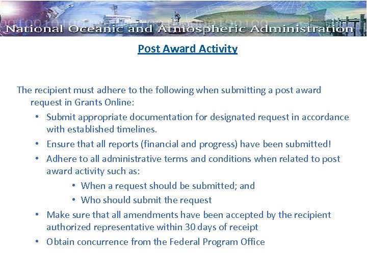 Post Award Activity The recipient must adhere to the following when submitting a post