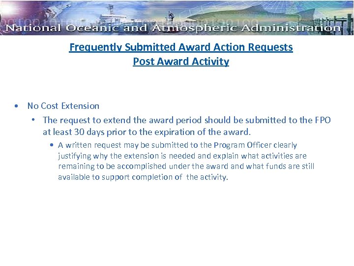 Frequently Submitted Award Action Requests Post Award Activity • No Cost Extension • The