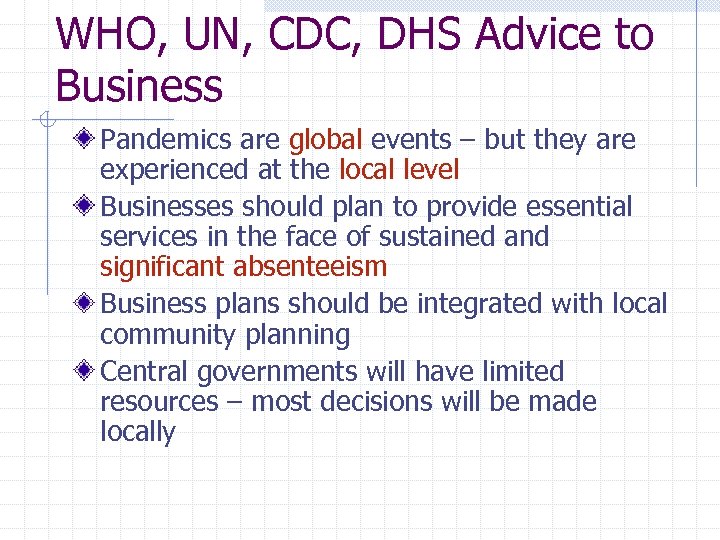 WHO, UN, CDC, DHS Advice to Business Pandemics are global events – but they
