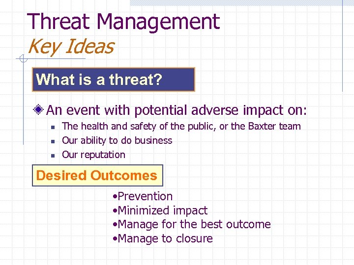 Threat Management Key Ideas What is a threat? An event with potential adverse impact