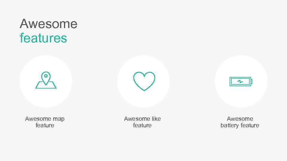 Awesome features Awesome map feature Awesome like feature Awesome battery feature 
