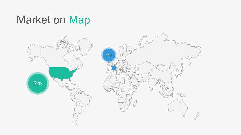 Market on Map $1 b $2 b 