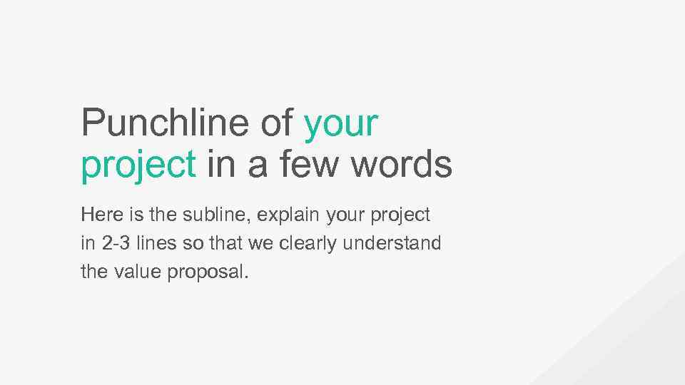 Punchline of your project in a few words Here is the subline, explain your