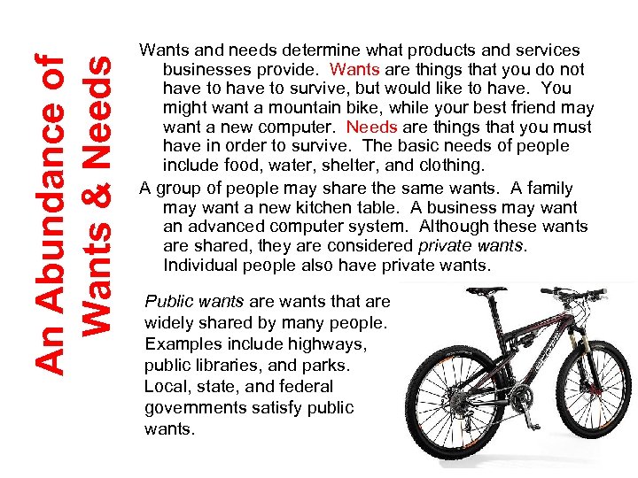 An Abundance of Wants & Needs Wants and needs determine what products and services