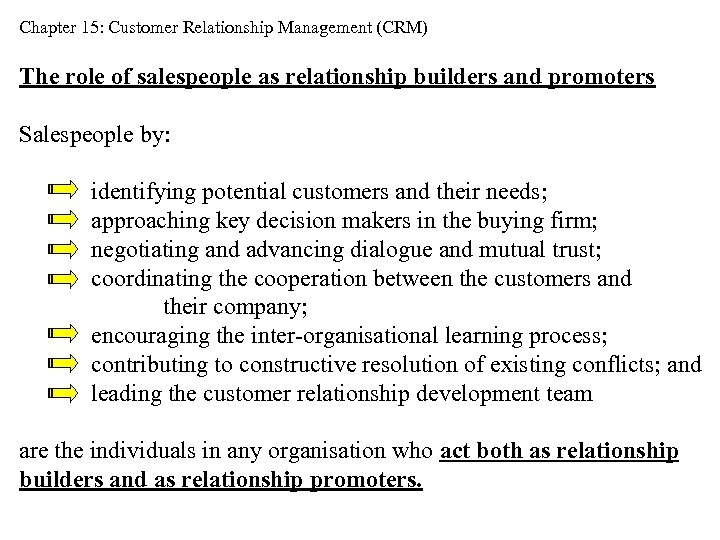 Chapter 15: Customer Relationship Management (CRM) The role of salespeople as relationship builders and