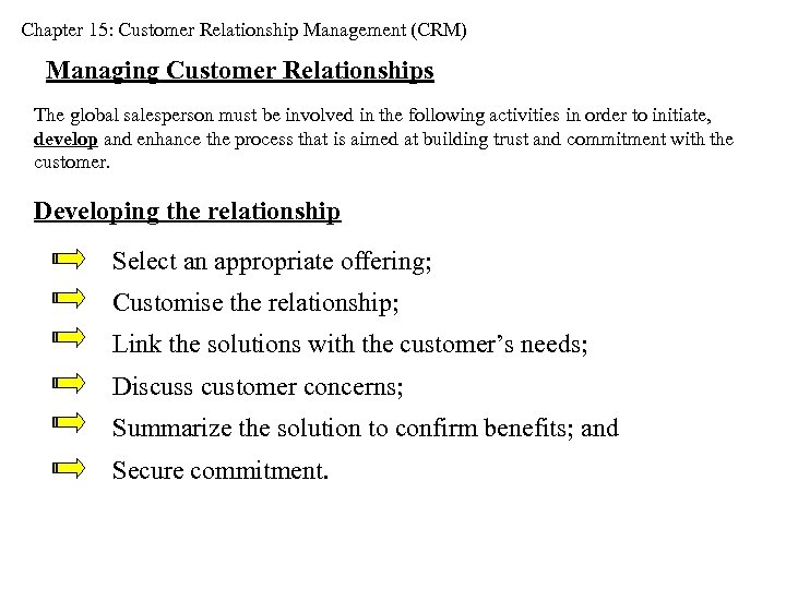 Chapter 15: Customer Relationship Management (CRM) Managing Customer Relationships The global salesperson must be