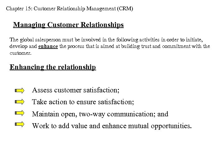 Chapter 15: Customer Relationship Management (CRM) Managing Customer Relationships The global salesperson must be