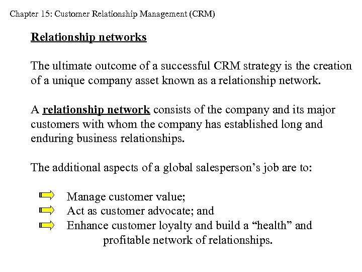 Chapter 15: Customer Relationship Management (CRM) Relationship networks The ultimate outcome of a successful