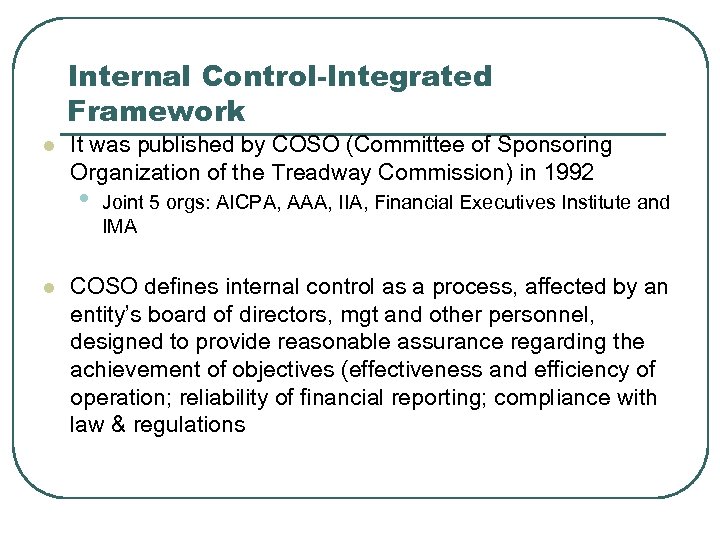 Internal Control-Integrated Framework l It was published by COSO (Committee of Sponsoring Organization of
