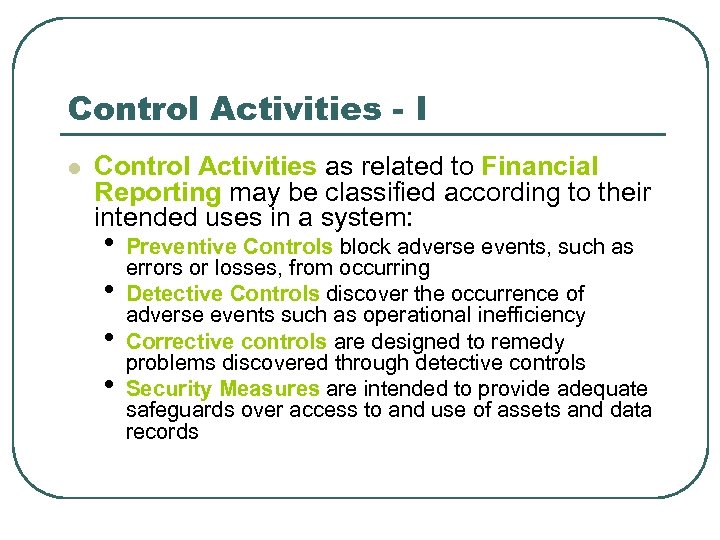 Control Activities - I l Control Activities as related to Financial Reporting may be