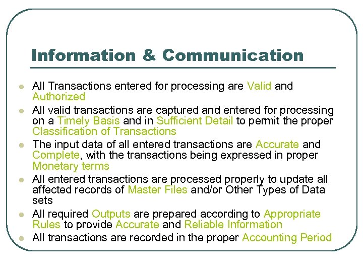 Information & Communication l l l All Transactions entered for processing are Valid and