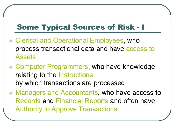 Some Typical Sources of Risk - I l l l Clerical and Operational Employees,