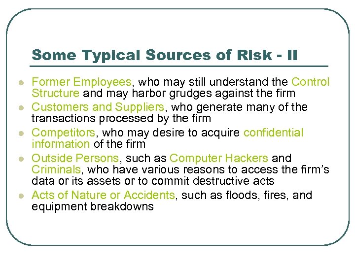 Some Typical Sources of Risk - II l l l Former Employees, who may