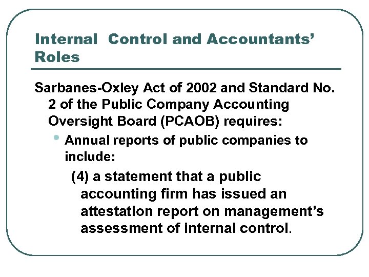 Internal Control and Accountants’ Roles Sarbanes-Oxley Act of 2002 and Standard No. 2 of