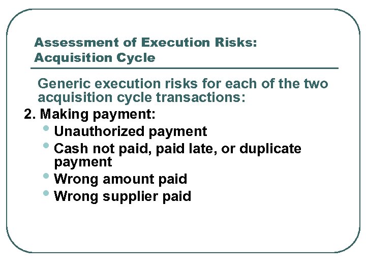 Assessment of Execution Risks: Acquisition Cycle Generic execution risks for each of the two