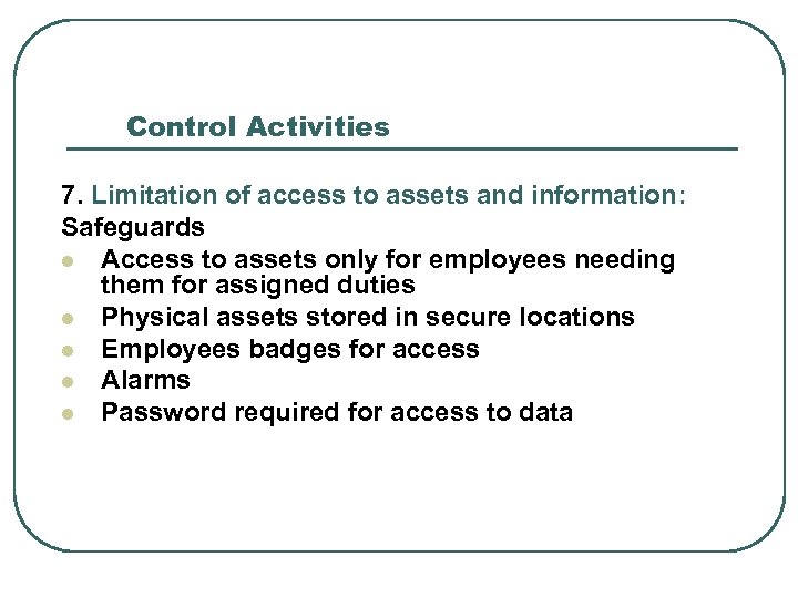 Control Activities 7. Limitation of access to assets and information: Safeguards l Access to