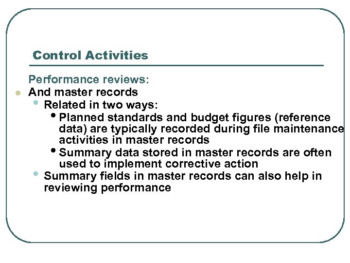 Control Activities l Performance reviews: And master records • Related in two ways: •