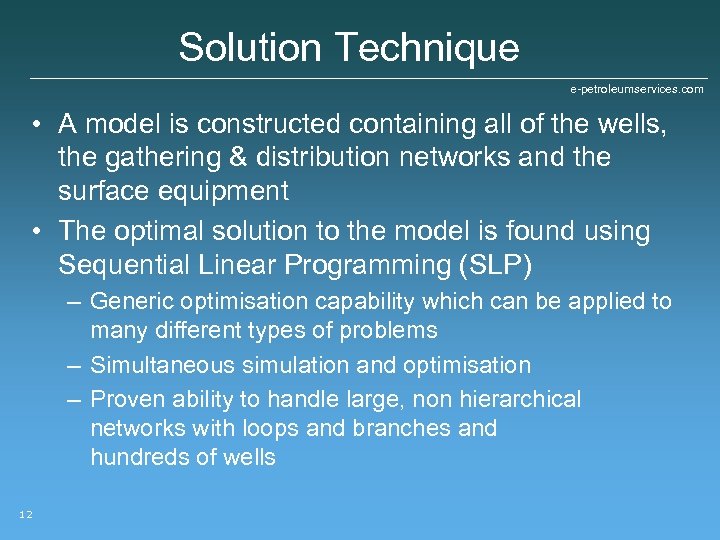 Solution Technique e-petroleumservices. com • A model is constructed containing all of the wells,