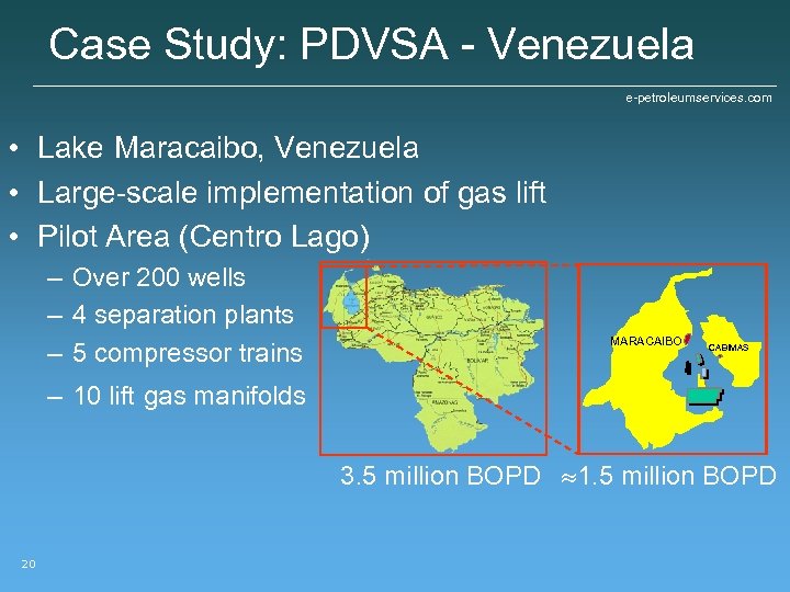 Case Study: PDVSA - Venezuela e-petroleumservices. com • Lake Maracaibo, Venezuela • Large-scale implementation