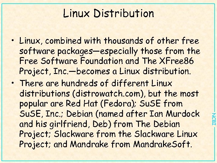 Linux Distribution NCBI • Linux, combined with thousands of other free software packages—especially those