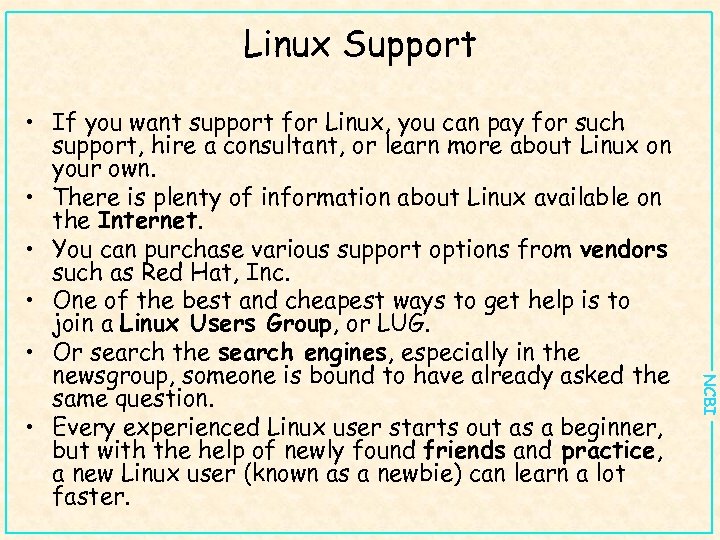Linux Support NCBI • If you want support for Linux, you can pay for