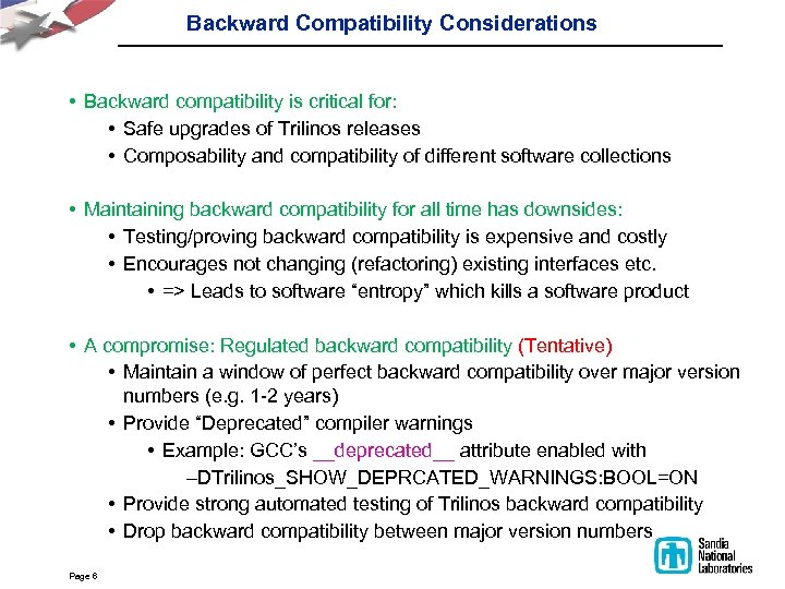 Backward Compatibility Considerations • Backward compatibility is critical for: • Safe upgrades of Trilinos
