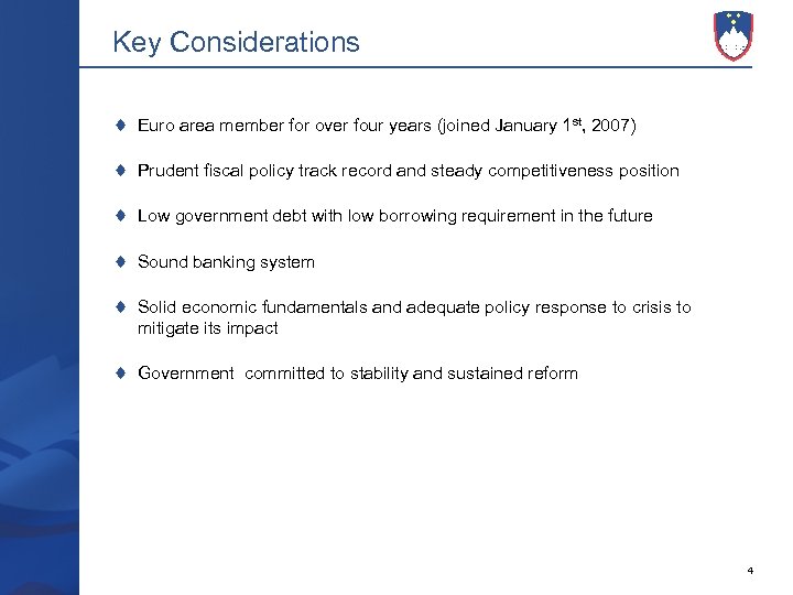 Key Considerations Euro area member for over four years (joined January 1 st, 2007)