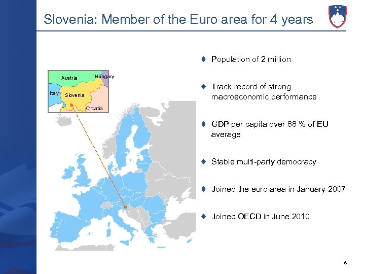Slovenia: Member of the Euro area for 4 years Austria Italy Hungary Population of