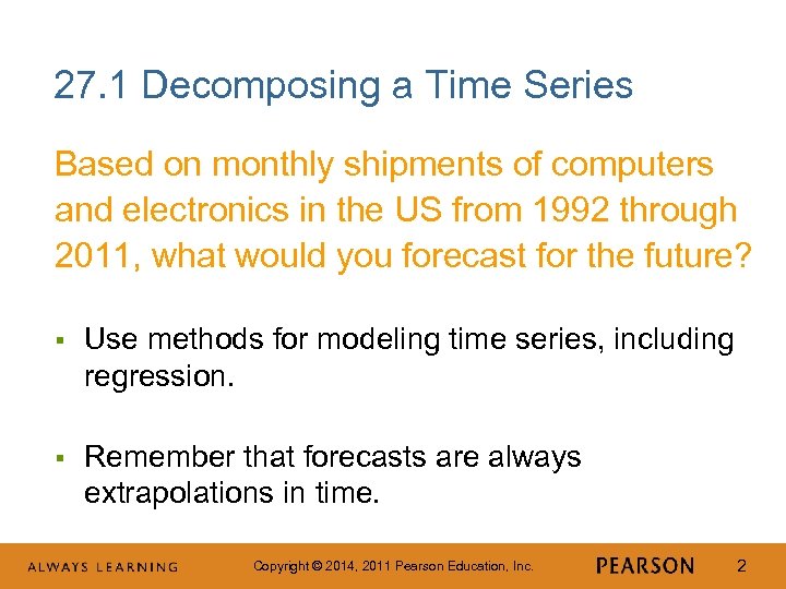 27. 1 Decomposing a Time Series Based on monthly shipments of computers and electronics