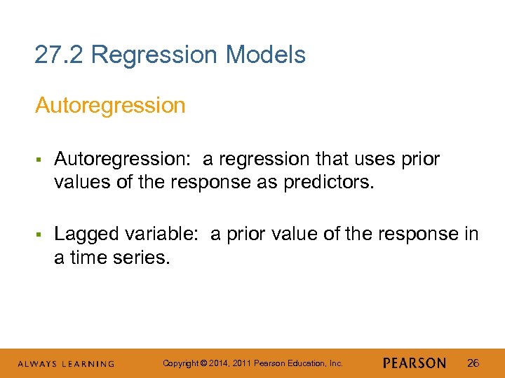 27. 2 Regression Models Autoregression § Autoregression: a regression that uses prior values of