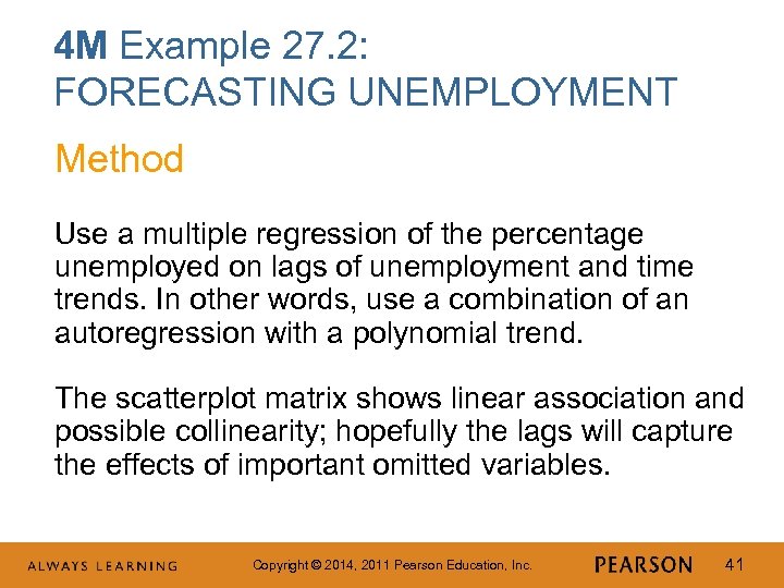 4 M Example 27. 2: FORECASTING UNEMPLOYMENT Method Use a multiple regression of the