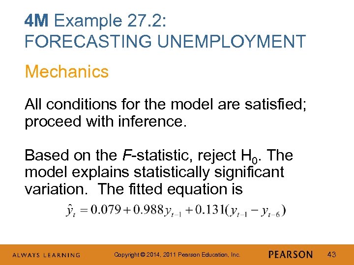 4 M Example 27. 2: FORECASTING UNEMPLOYMENT Mechanics All conditions for the model are
