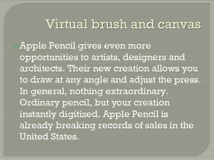 Virtual brush and canvas Apple Pencil gives even more opportunities to artists, designers and
