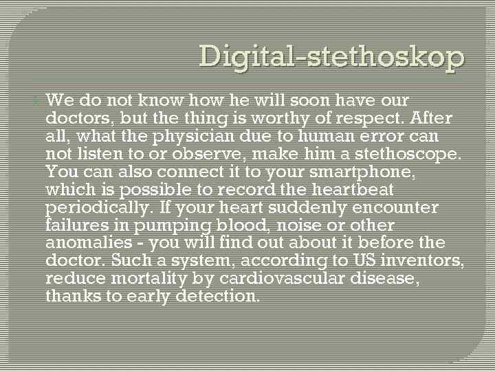 Digital-stethoskop We do not know he will soon have our doctors, but the thing