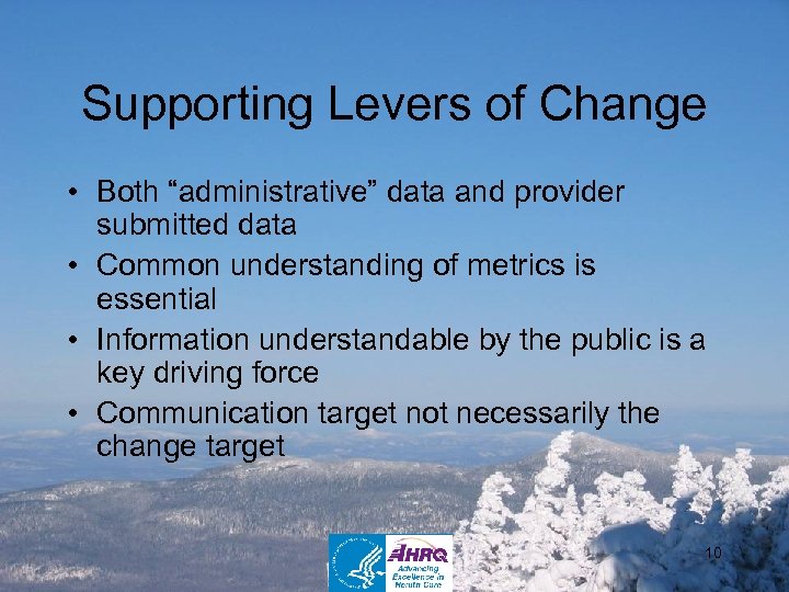 Supporting Levers of Change • Both “administrative” data and provider submitted data • Common