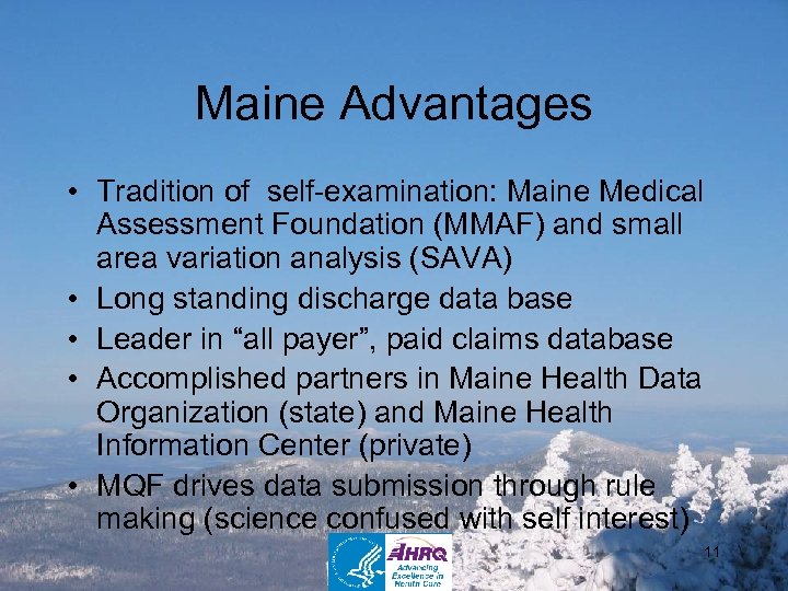 Maine Advantages • Tradition of self-examination: Maine Medical Assessment Foundation (MMAF) and small area