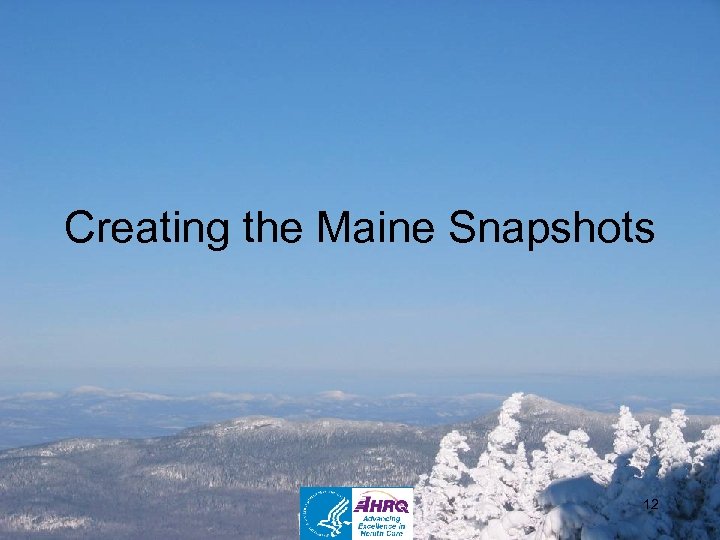 Creating the Maine Snapshots 12 