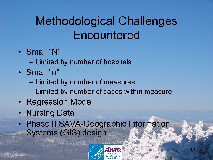 Methodological Challenges Encountered • Small “N” – Limited by number of hospitals • Small