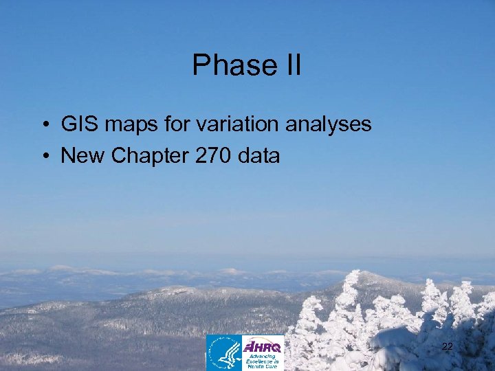 Phase II • GIS maps for variation analyses • New Chapter 270 data 22