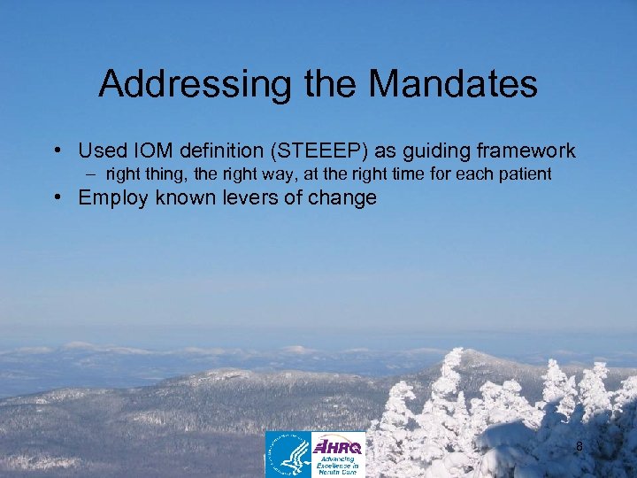 Addressing the Mandates • Used IOM definition (STEEEP) as guiding framework – right thing,
