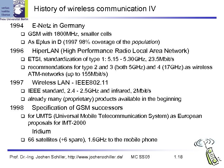 History of wireless communication IV 1994 E-Netz in Germany GSM with 1800 MHz, smaller