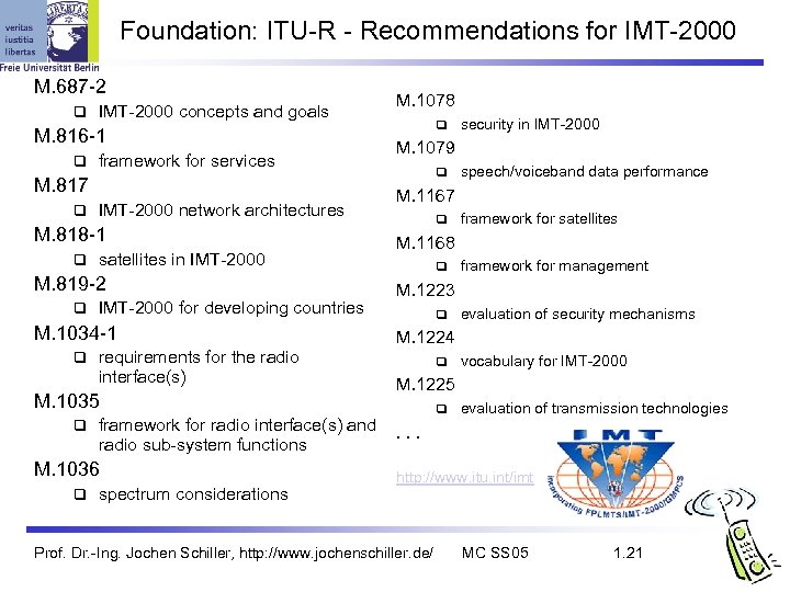 Foundation: ITU-R - Recommendations for IMT-2000 M. 687 -2 q IMT-2000 concepts and goals