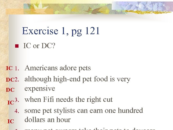 Exercise 1, pg 121 n IC 1. DC 2. DC IC 3. 4. IC