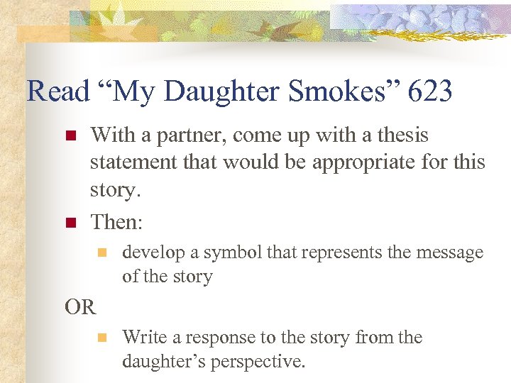 Read “My Daughter Smokes” 623 n n With a partner, come up with a