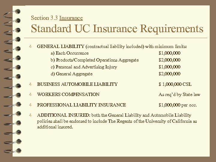 Section 3. 3 Insurance Standard UC Insurance Requirements 4 GENERAL LIABILITY (contractual liability included)
