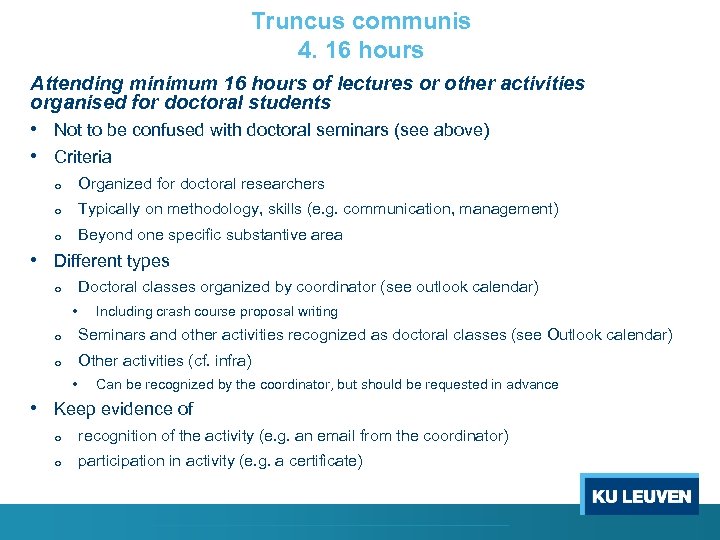Truncus communis 4. 16 hours Attending minimum 16 hours of lectures or other activities