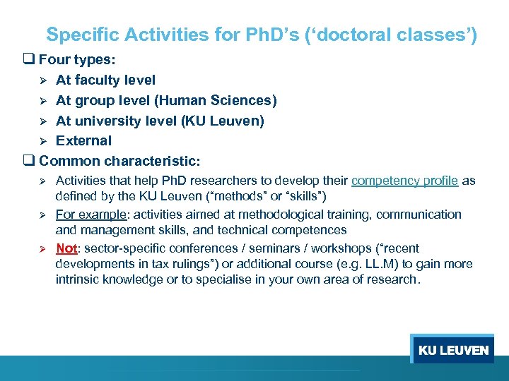 Specific Activities for Ph. D’s (‘doctoral classes’) q Four types: At faculty level Ø